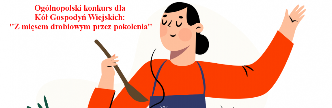 Konkurs dla Kół Gospodyń Wiejskich Z mięsem drobiowym przez pokolenia