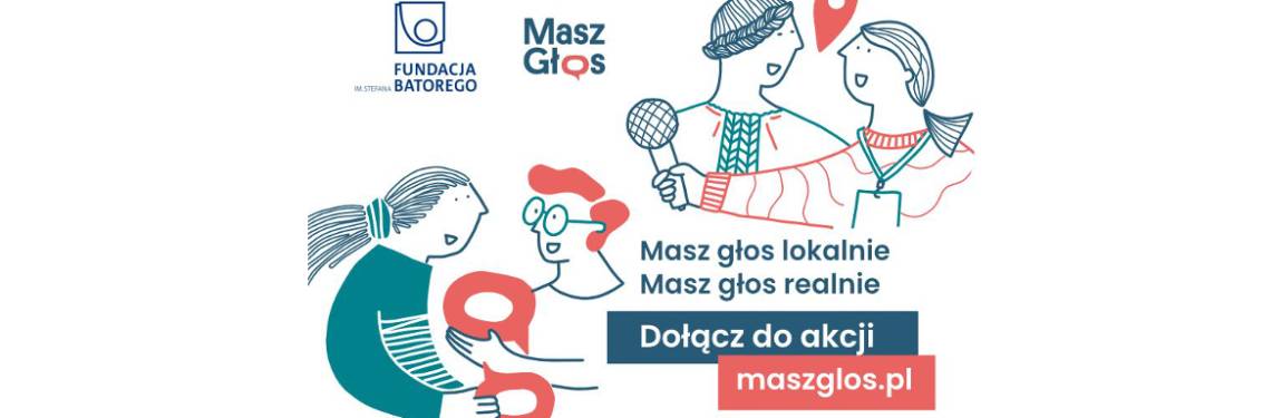 Kolejna edycja akcji Masz Głos promująca współpracę samorządów z mieszkańcami i organizacjami społecznymi
